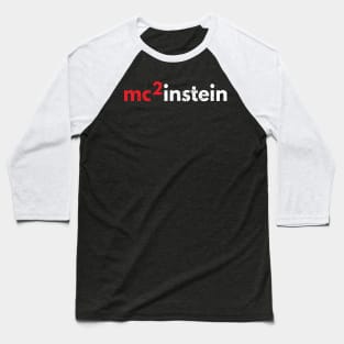 Scientist Einstein E=MC^2 Mass–energy Equivalence Phycist Logo Baseball T-Shirt